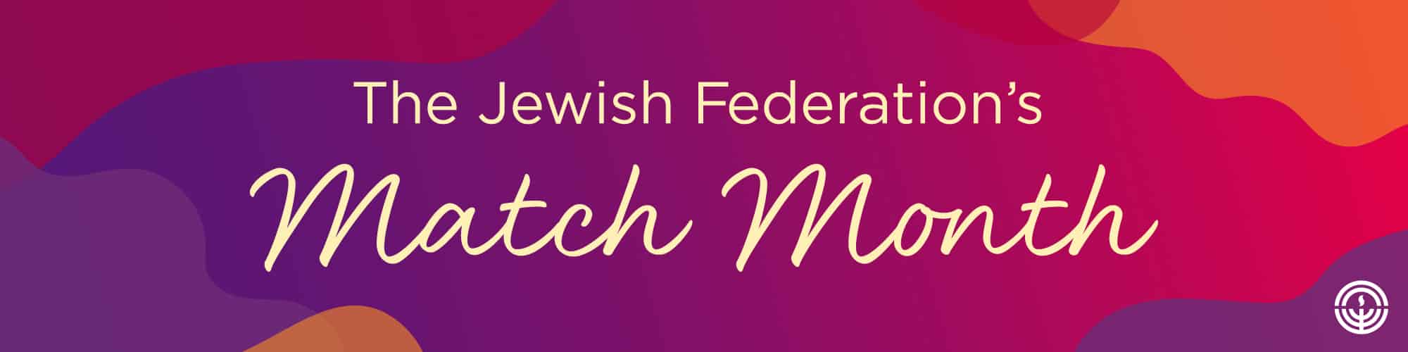 Colorful banner reads The Jewish Federation's Match Month
